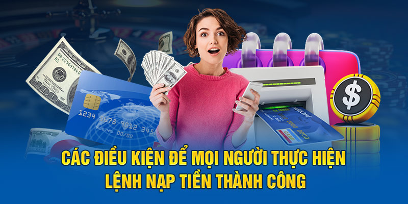 Điều kiện để nạp tiền i9BET thành công