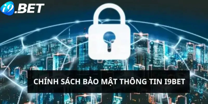 Giới thiệu hính sách bảo mật i9bet