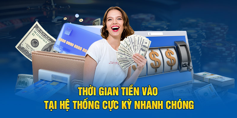  Thời gian nhận được tiền của người chơi rất nhanh